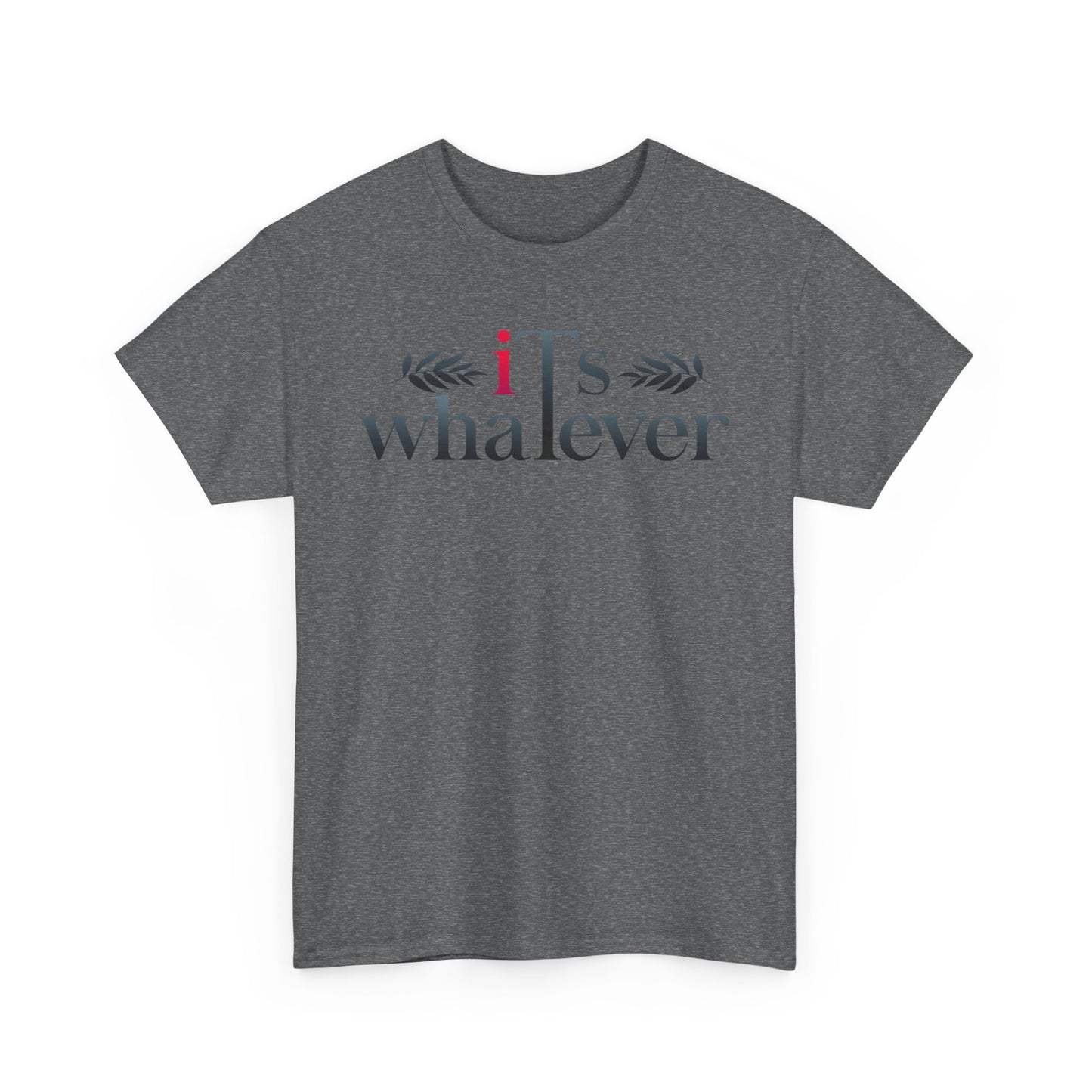 Cotton Tee - IT'S WHATEVER