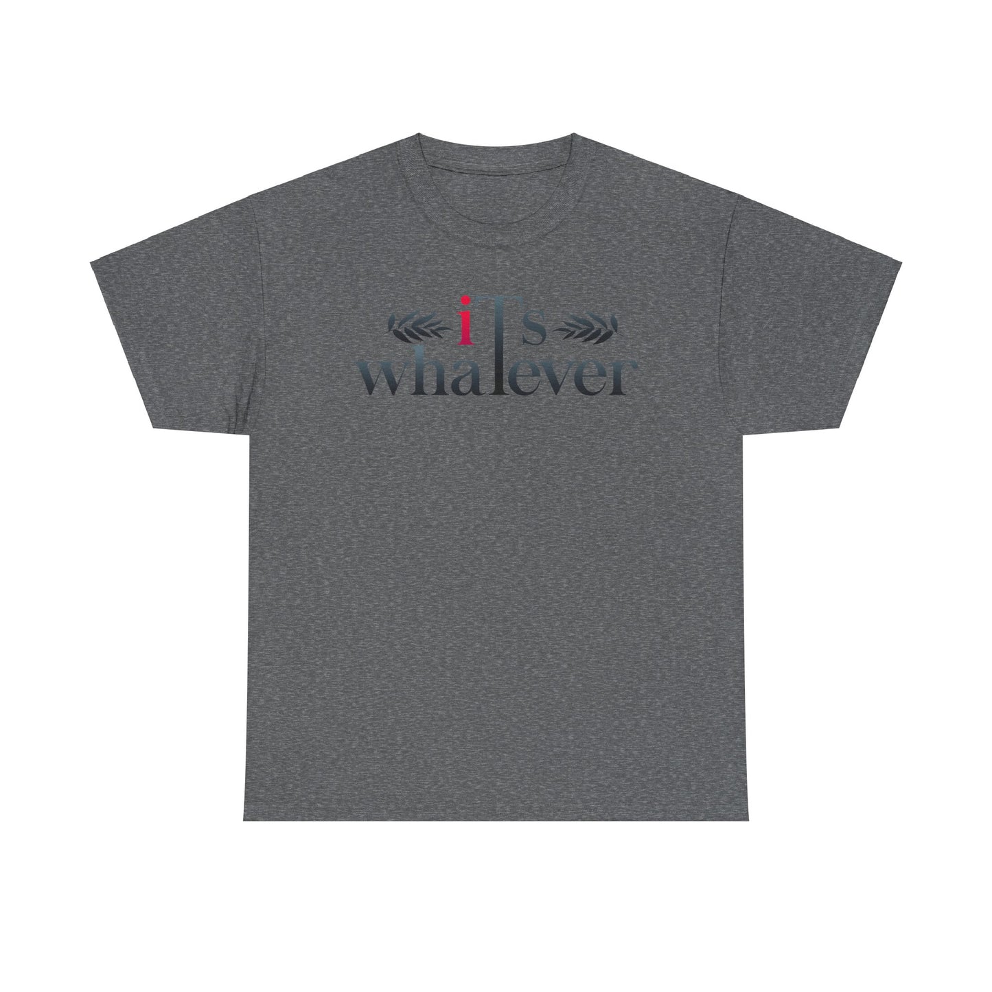 Cotton Tee - IT'S WHATEVER