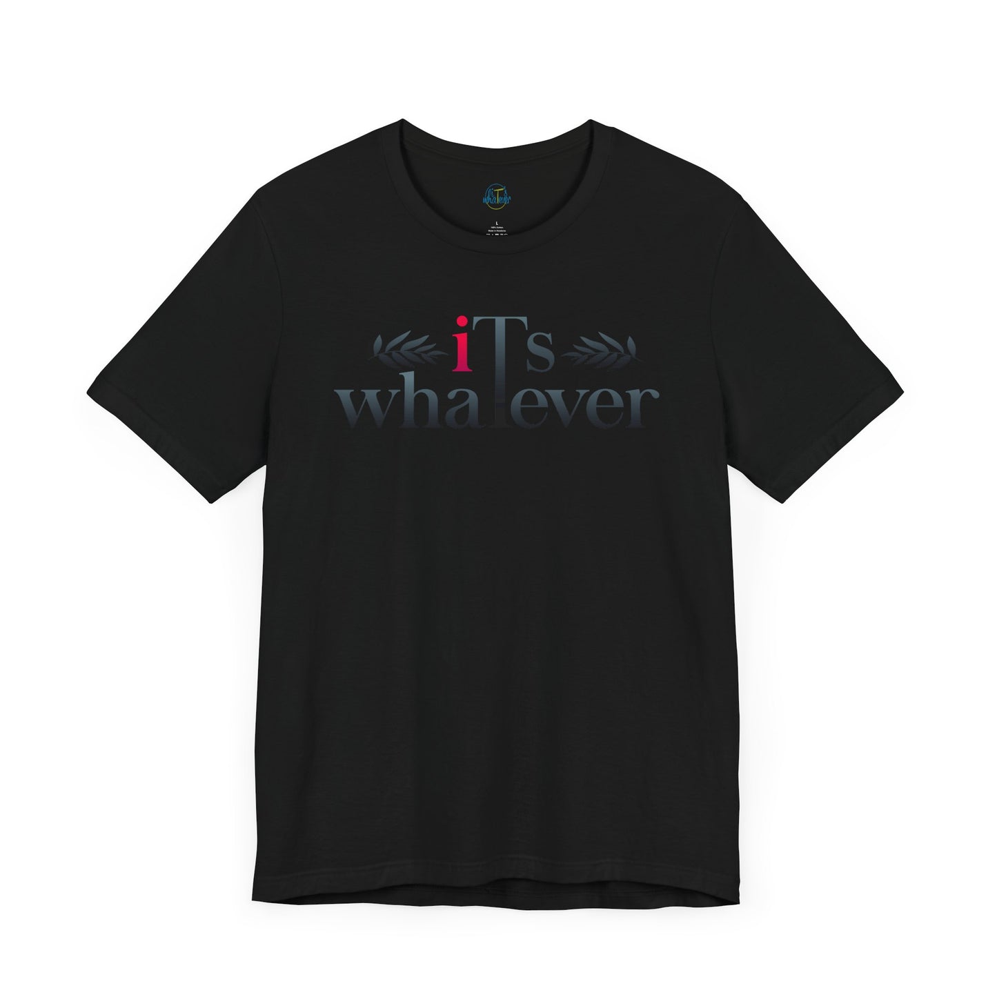 Unisex Jersey Short Sleeve Tee - 'It's Whatever' Casual Shirt