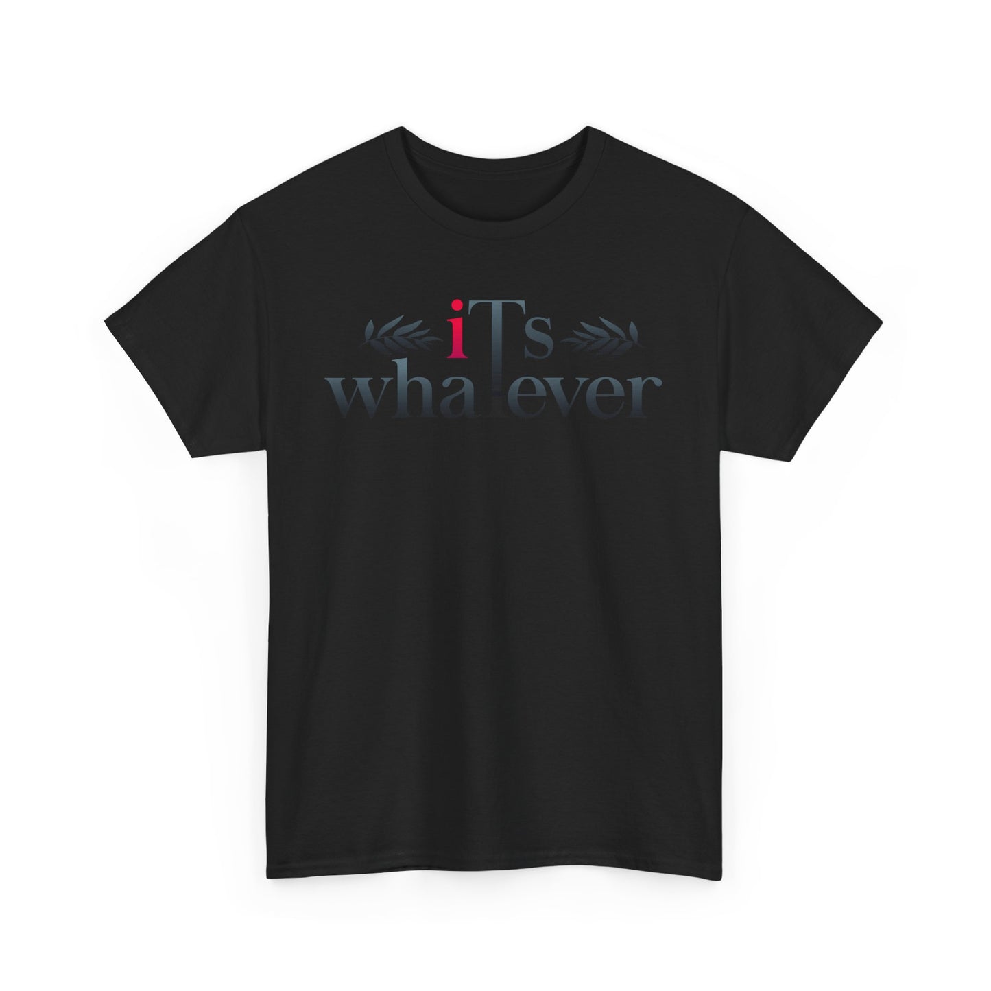 Cotton Tee - IT'S WHATEVER