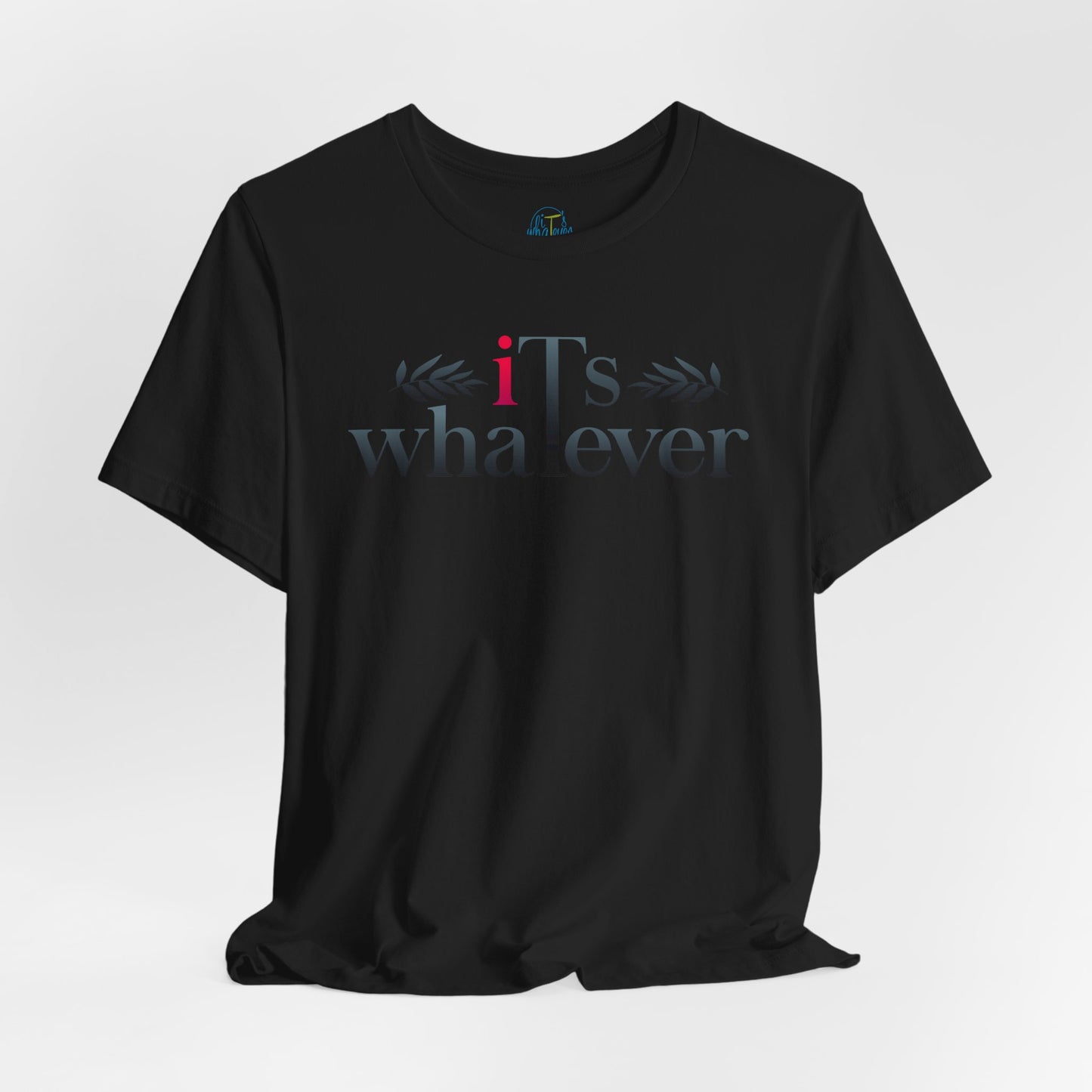 Unisex Jersey Short Sleeve Tee - 'It's Whatever' Casual Shirt