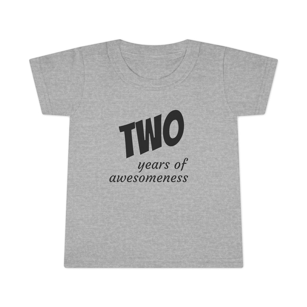 TWO Years of Awesomeness Toddler Tee