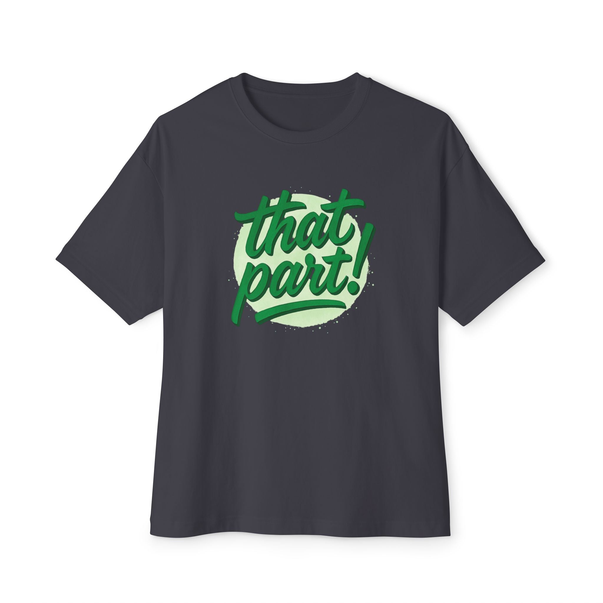 That Part! / It's Whatever — Graphic Tee with Motivational Slogans