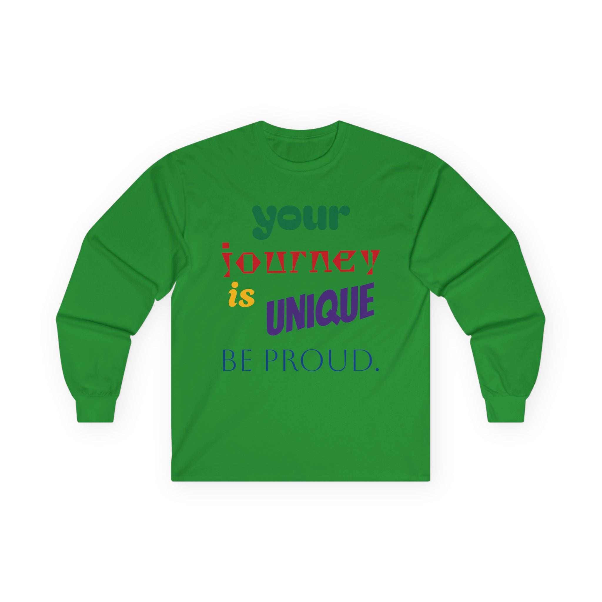 Long Sleeve Tee — "Your Journey Is Unique, Be Proud" Inspirational Pride Shirt