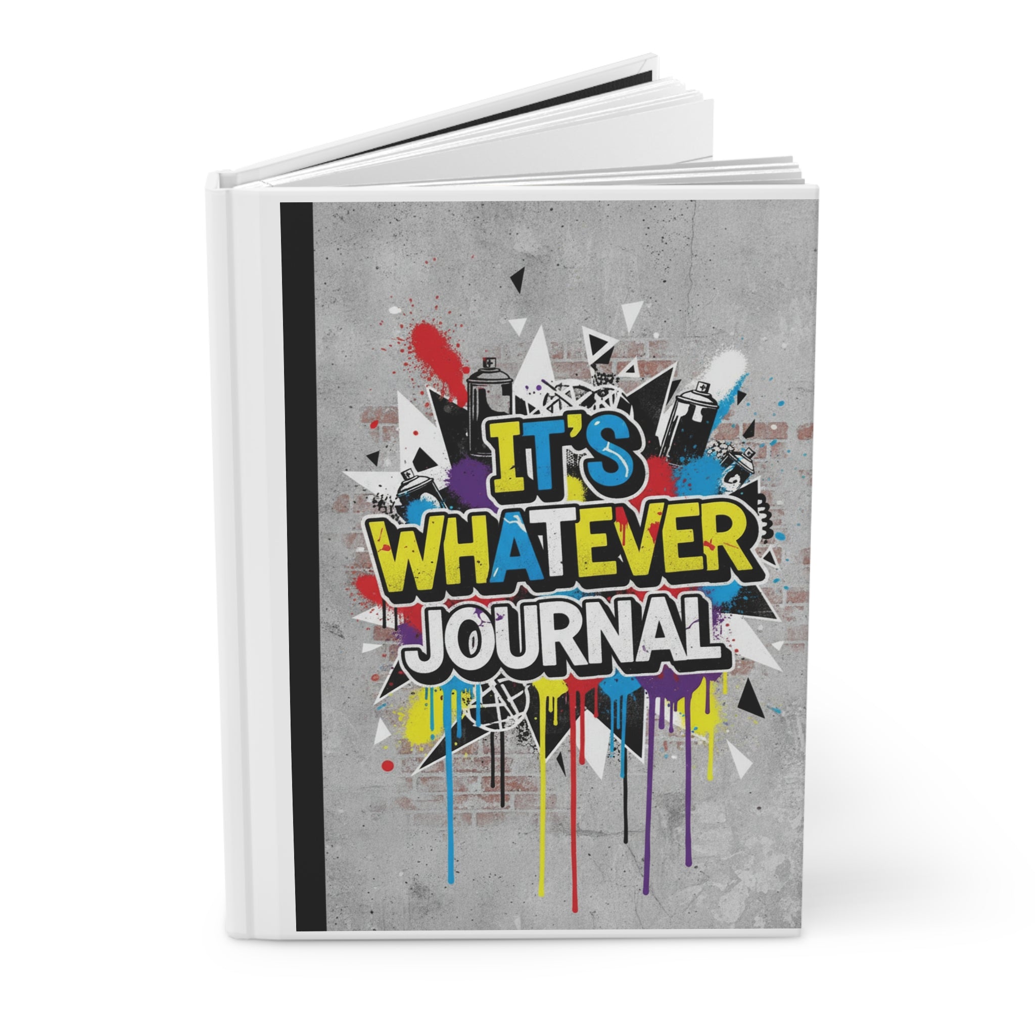 Graffiti Hardback Journal — "It's Whatever" Urban Street Art Notebook