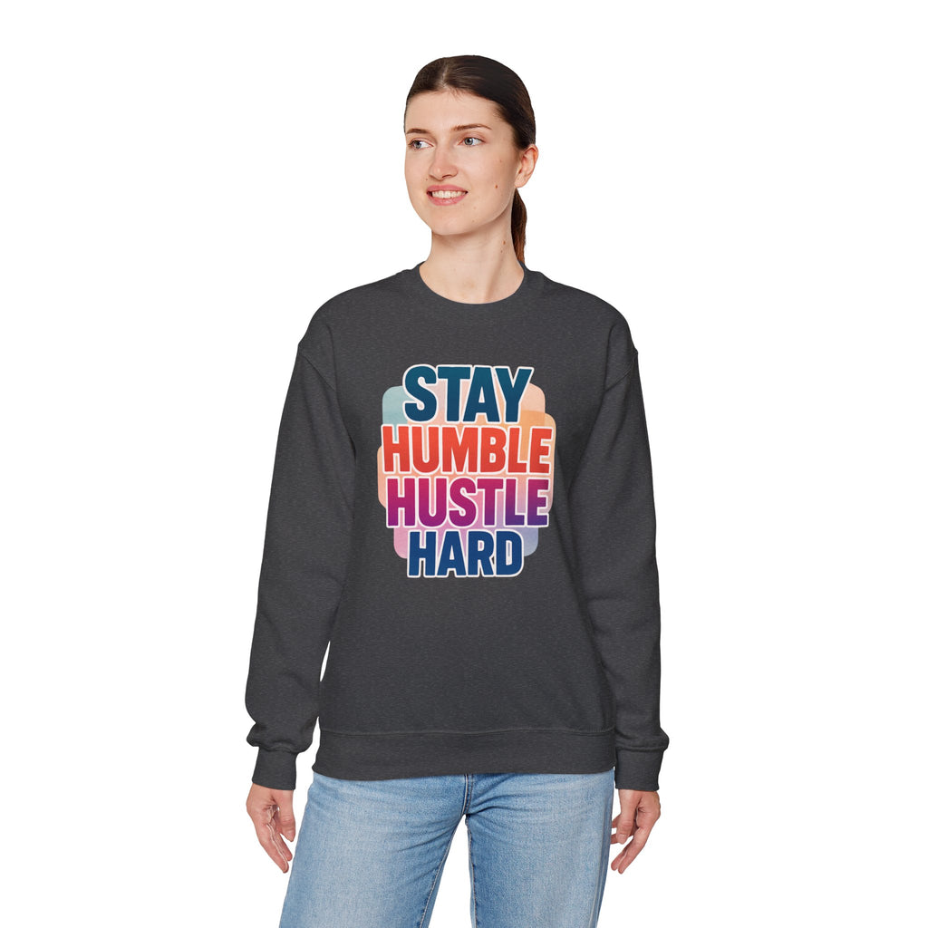Stay Humble Hustle Hard Crewneck Sweatshirt — Retro Motivational Graphic