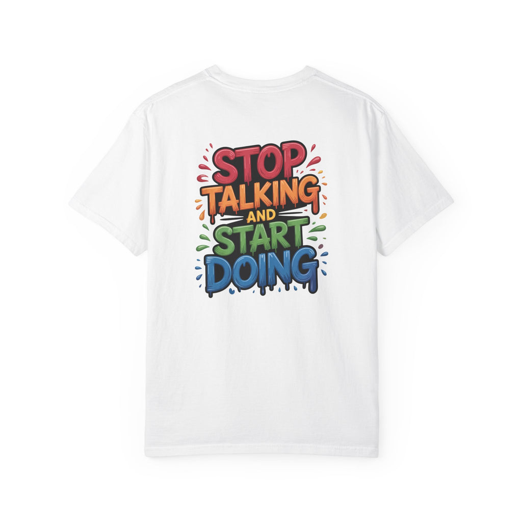 T-Shirt — "Stop Talking and Start Doing" Motivational Tee (Excuses Power Icon)