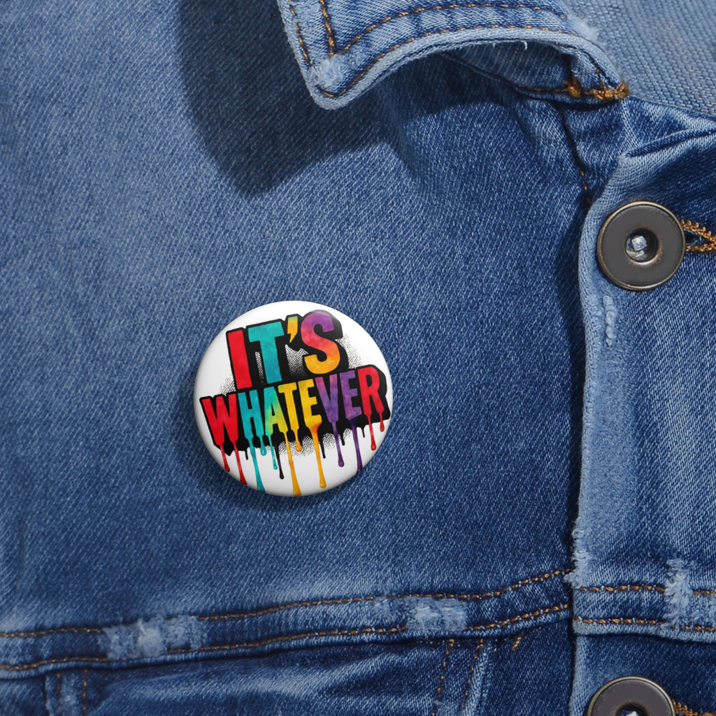 Custom Pin Buttons | It's Whatever