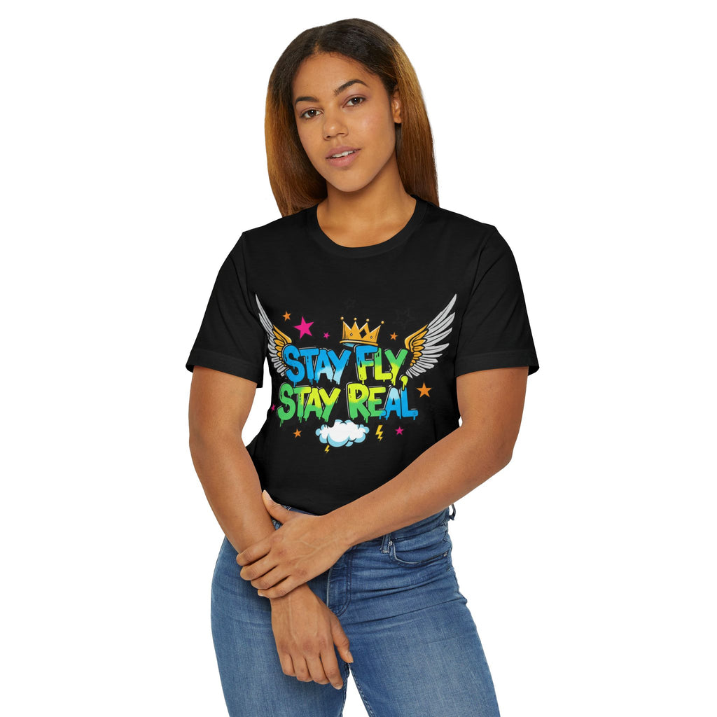 Stay Fly Stay Real Tee