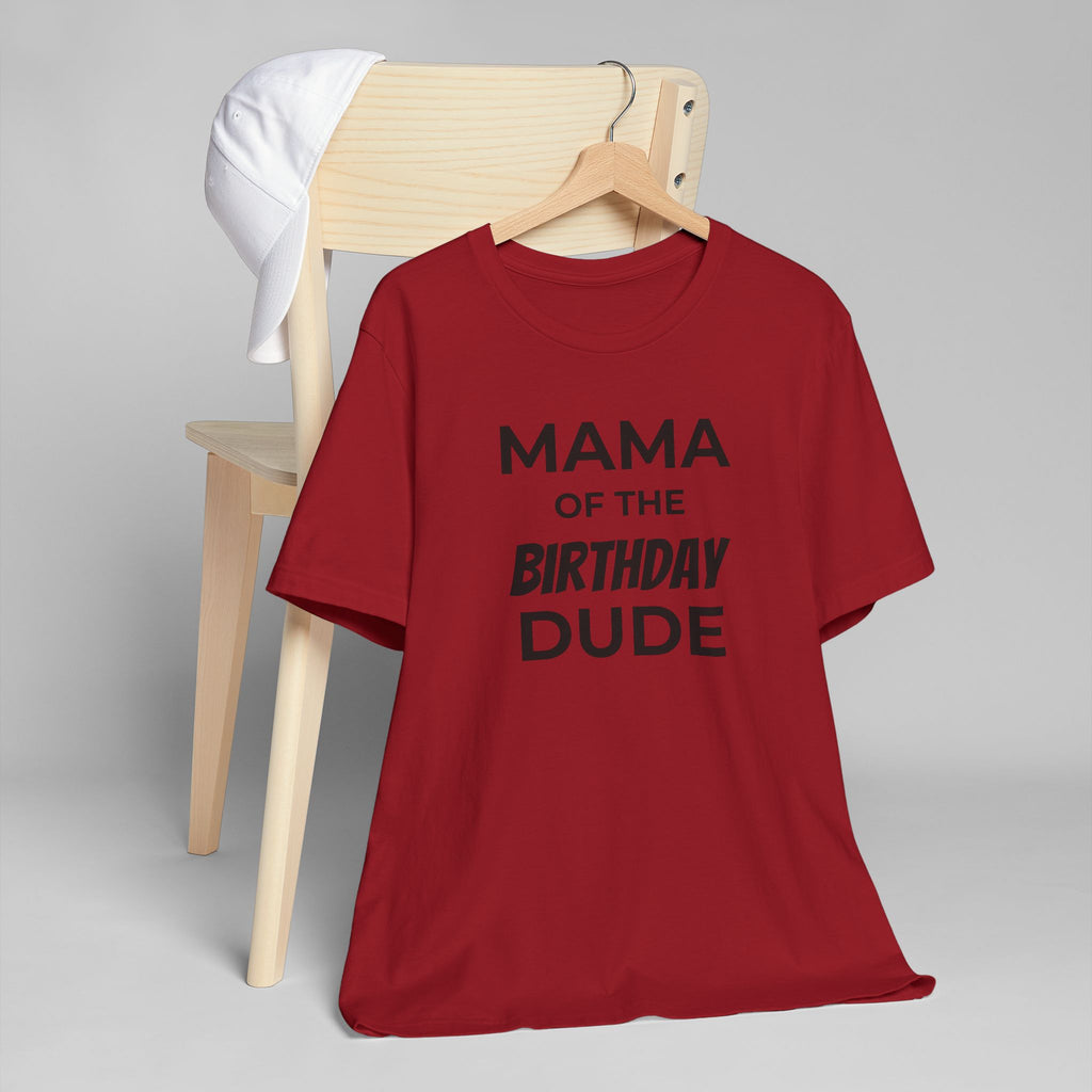 Mama of the Birthday Dude Tee
