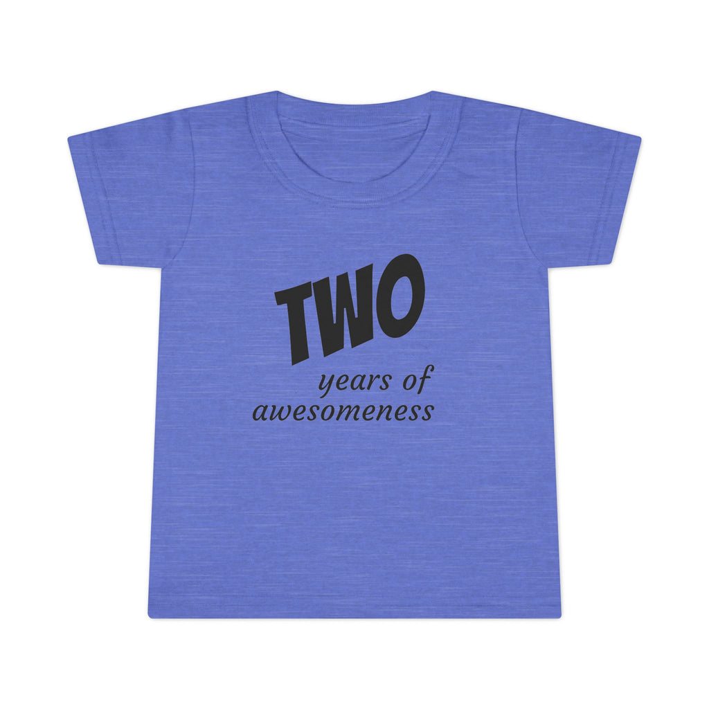 TWO Years of Awesomeness Toddler Tee