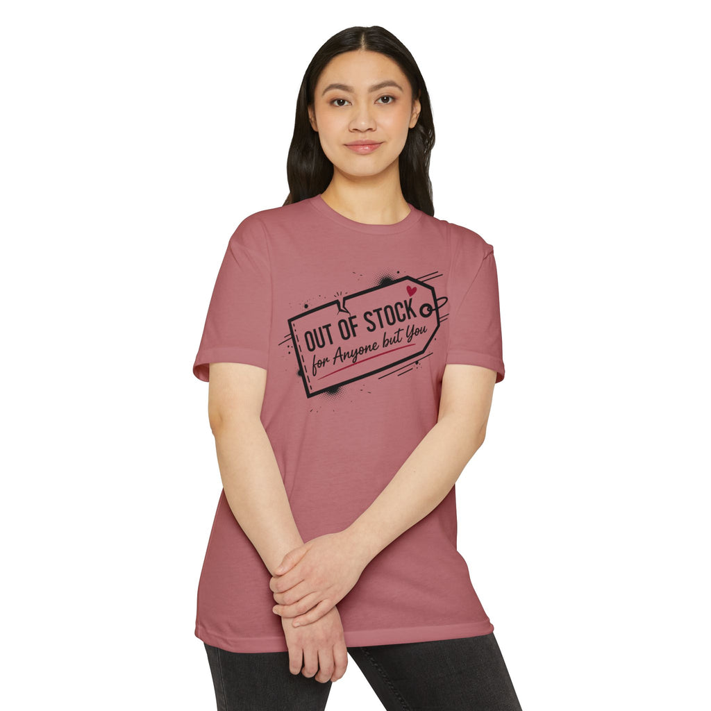 Out of Stock for Anyone But You T-Shirt — Cute Romantic Graphic Tee