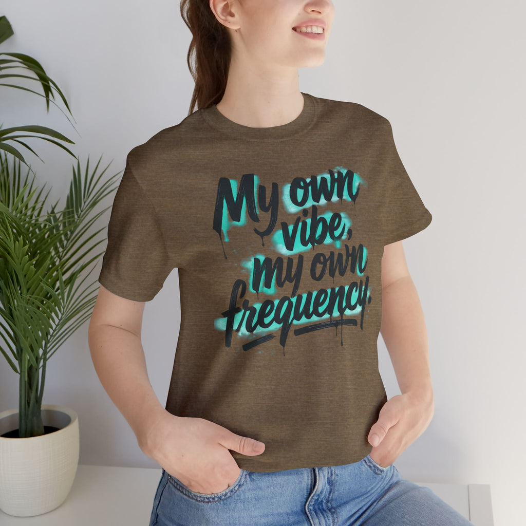 My Own Vibe Tee — Inspirational Graphic T‑Shirt
