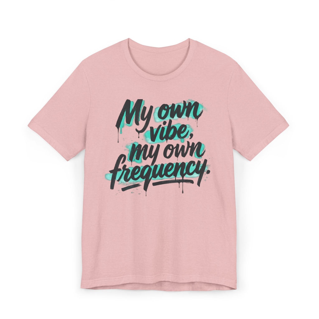 My Own Vibe Tee — Inspirational Graphic T‑Shirt
