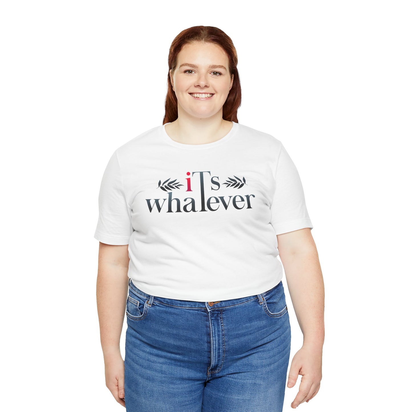 Unisex Jersey Short Sleeve Tee - 'It's Whatever' Casual Shirt