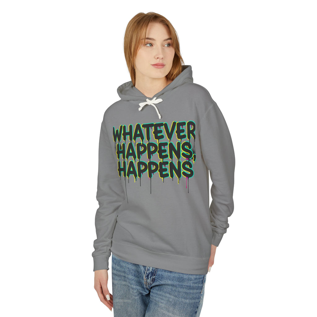 Whatever Happens Happens Hoodie