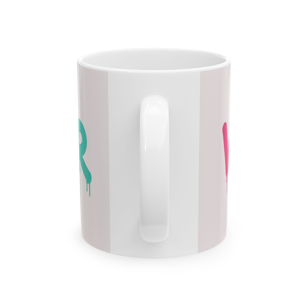 Rainbow Drip Graffiti Ceramic Mug — Colorful Quote Coffee Cup (11oz, 15oz)