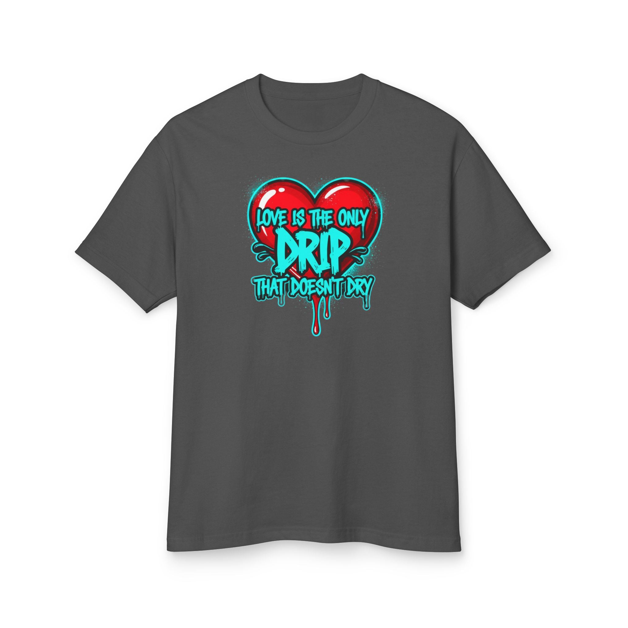 Love Is the Only Drip Tee – Graphic Heart Drip Shirt