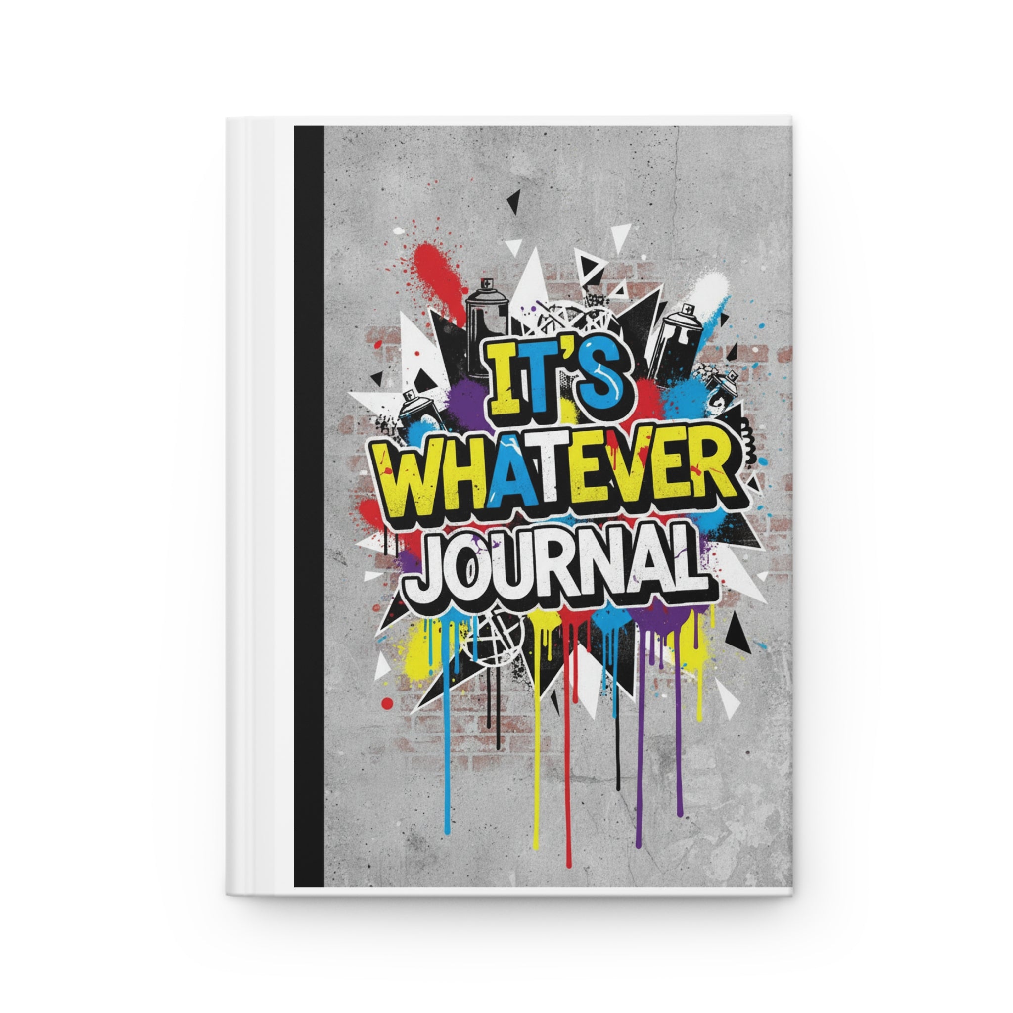 Graffiti Hardback Journal — "It's Whatever" Urban Street Art Notebook