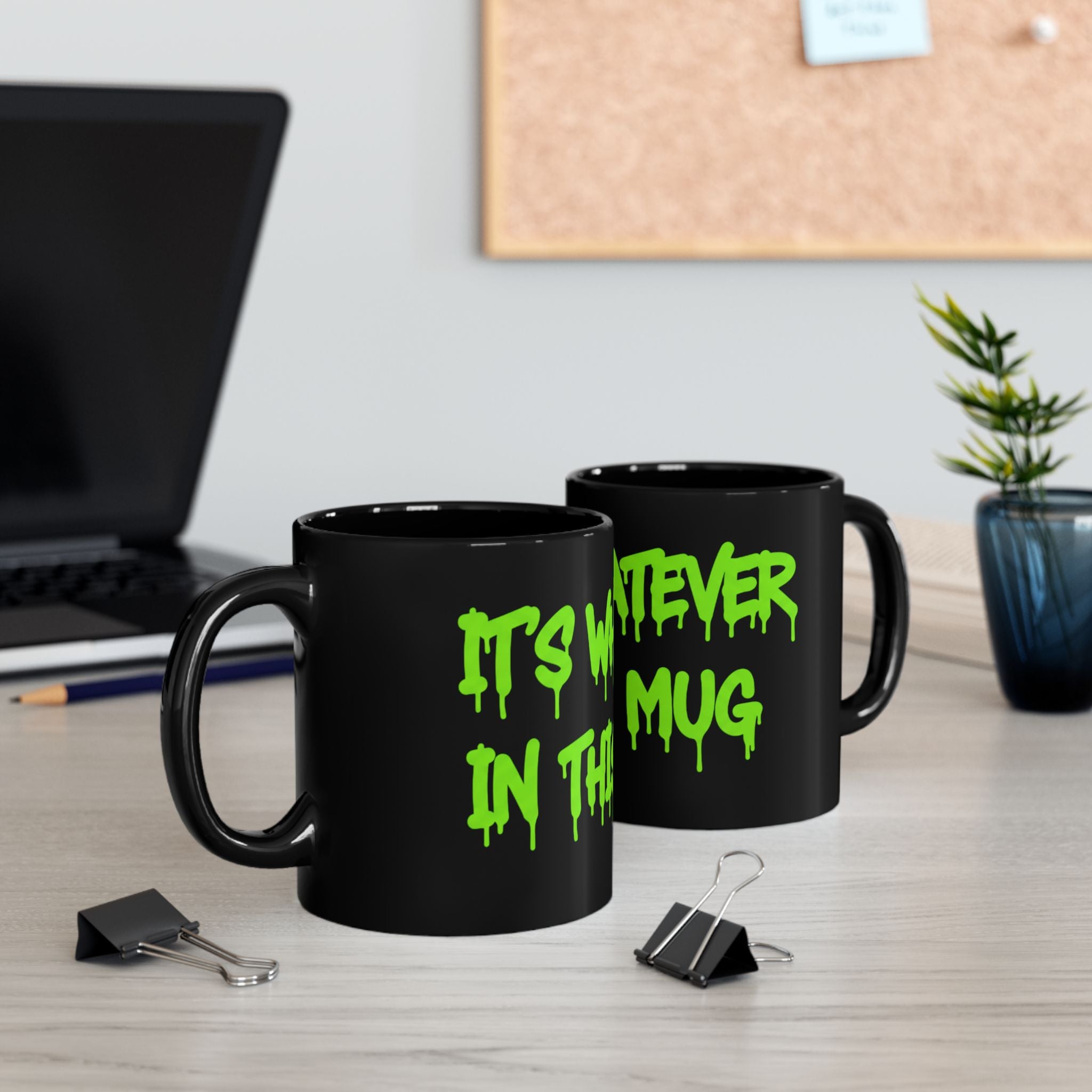 Funny Black Mug — Neon Green Drip Coffee Cup (11oz/15oz)