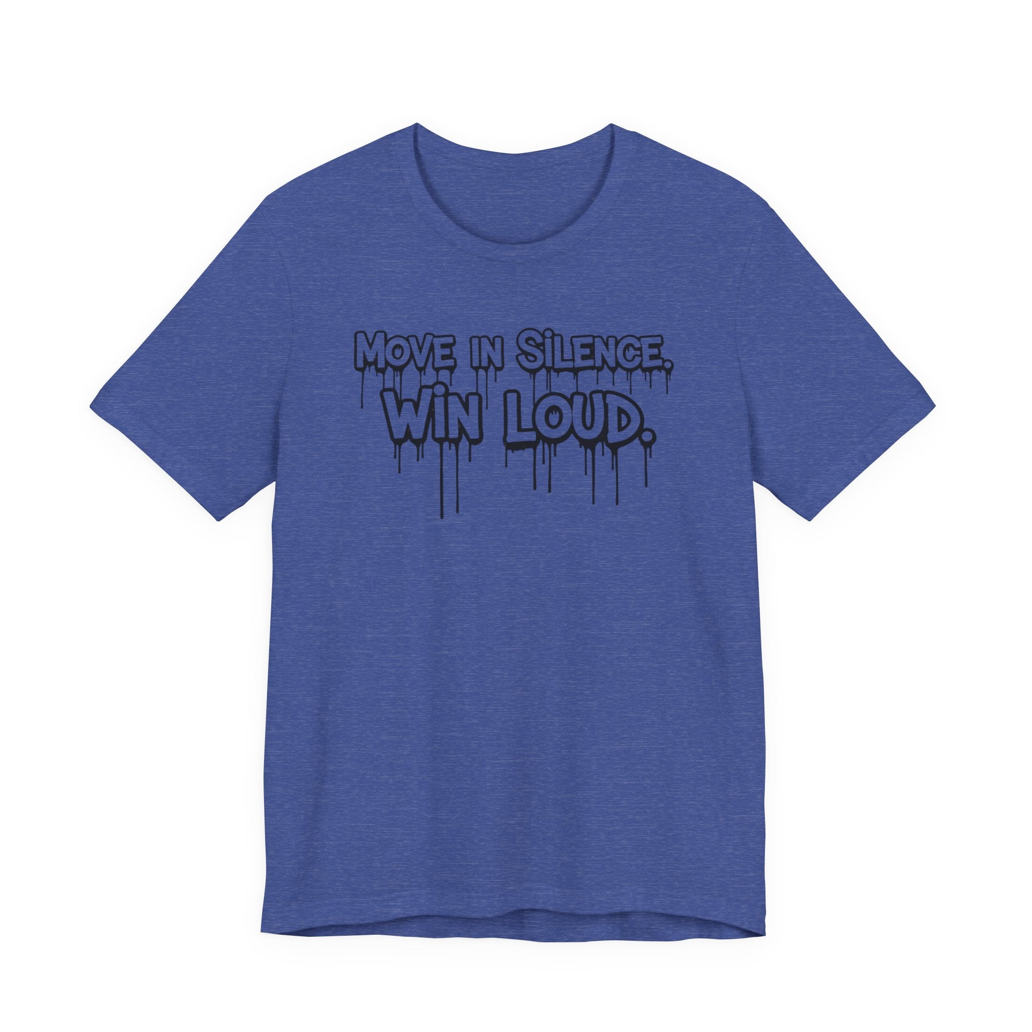 Move in Silence, Win Loud Tee