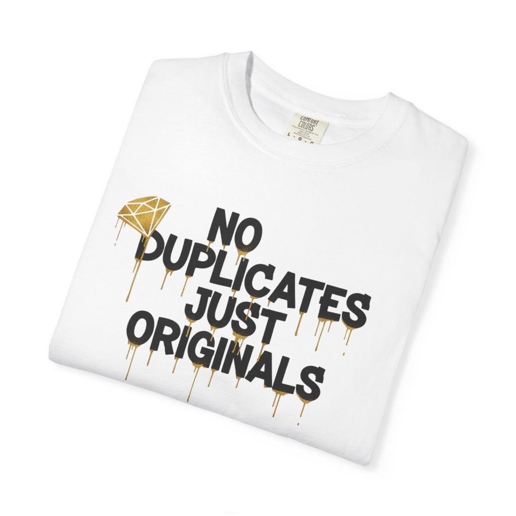 No Duplicates Just Originals T-Shirt — Bold Streetwear Graphic Tee