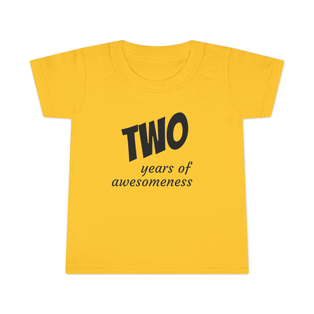 TWO Years of Awesomeness Toddler Tee