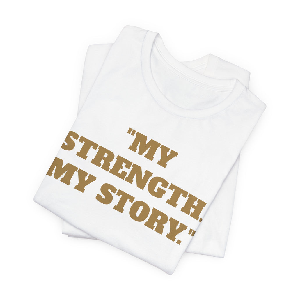 My Strength My Story Tee