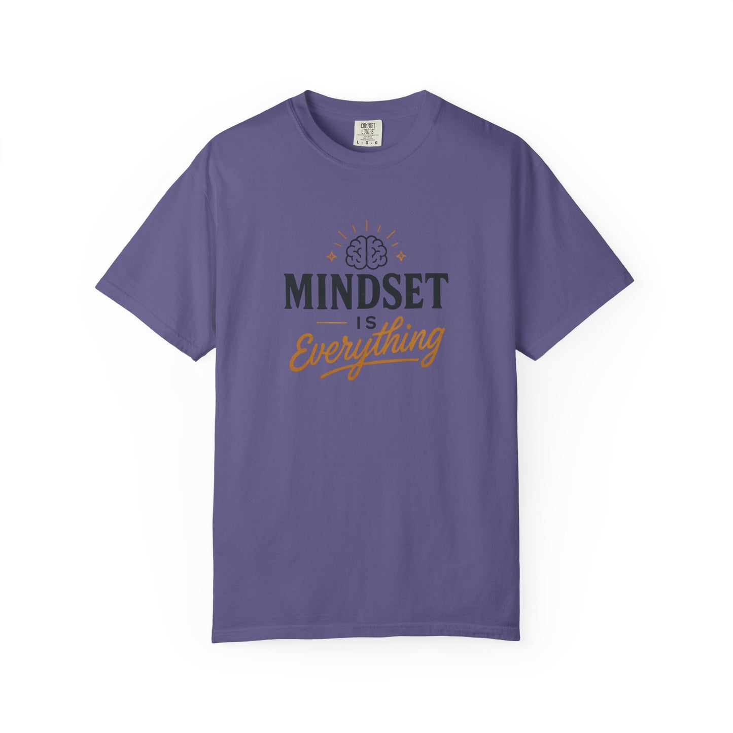 Mindset Is Everything Unisex Garment-Dyed T-Shirt