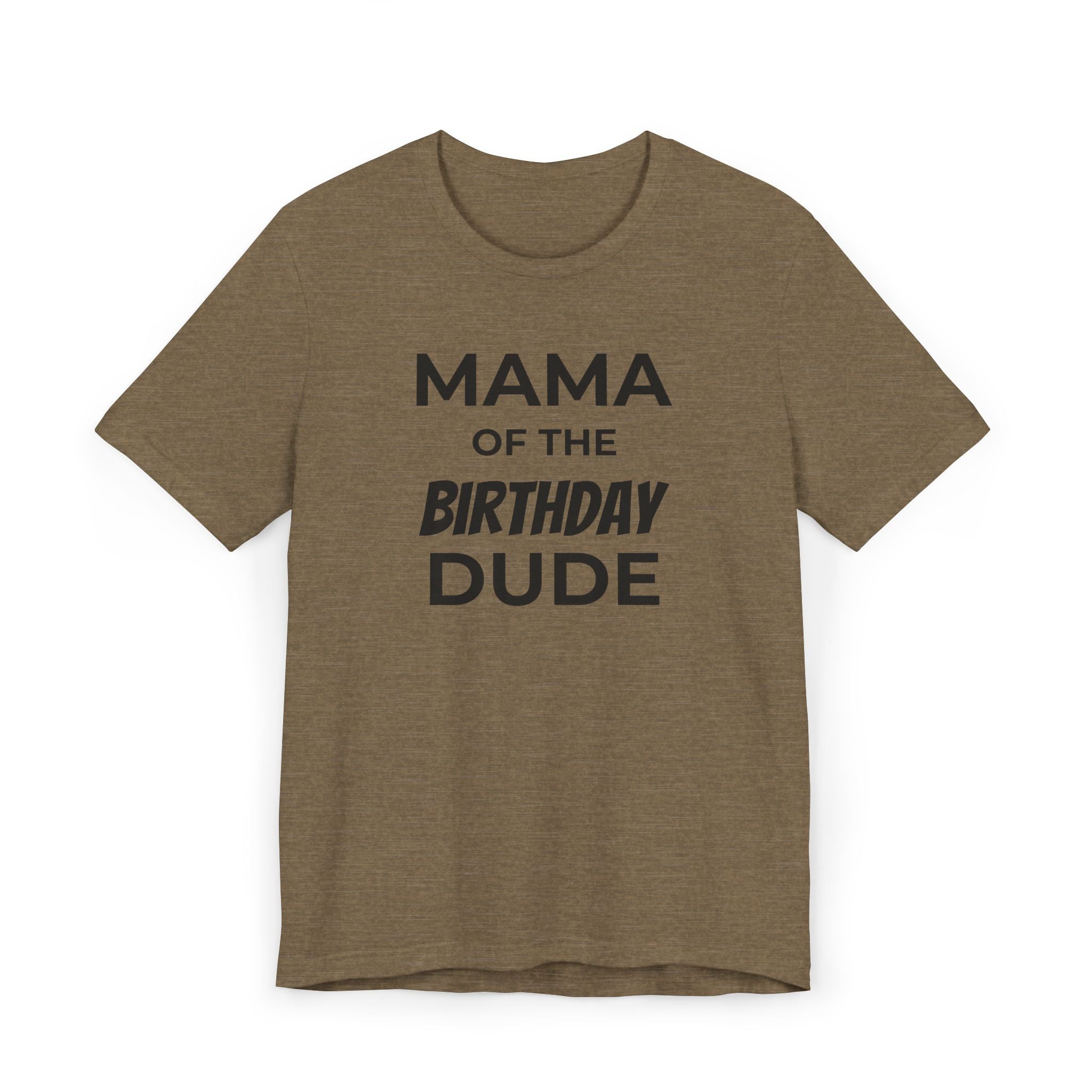 Mama of the Birthday Dude Tee