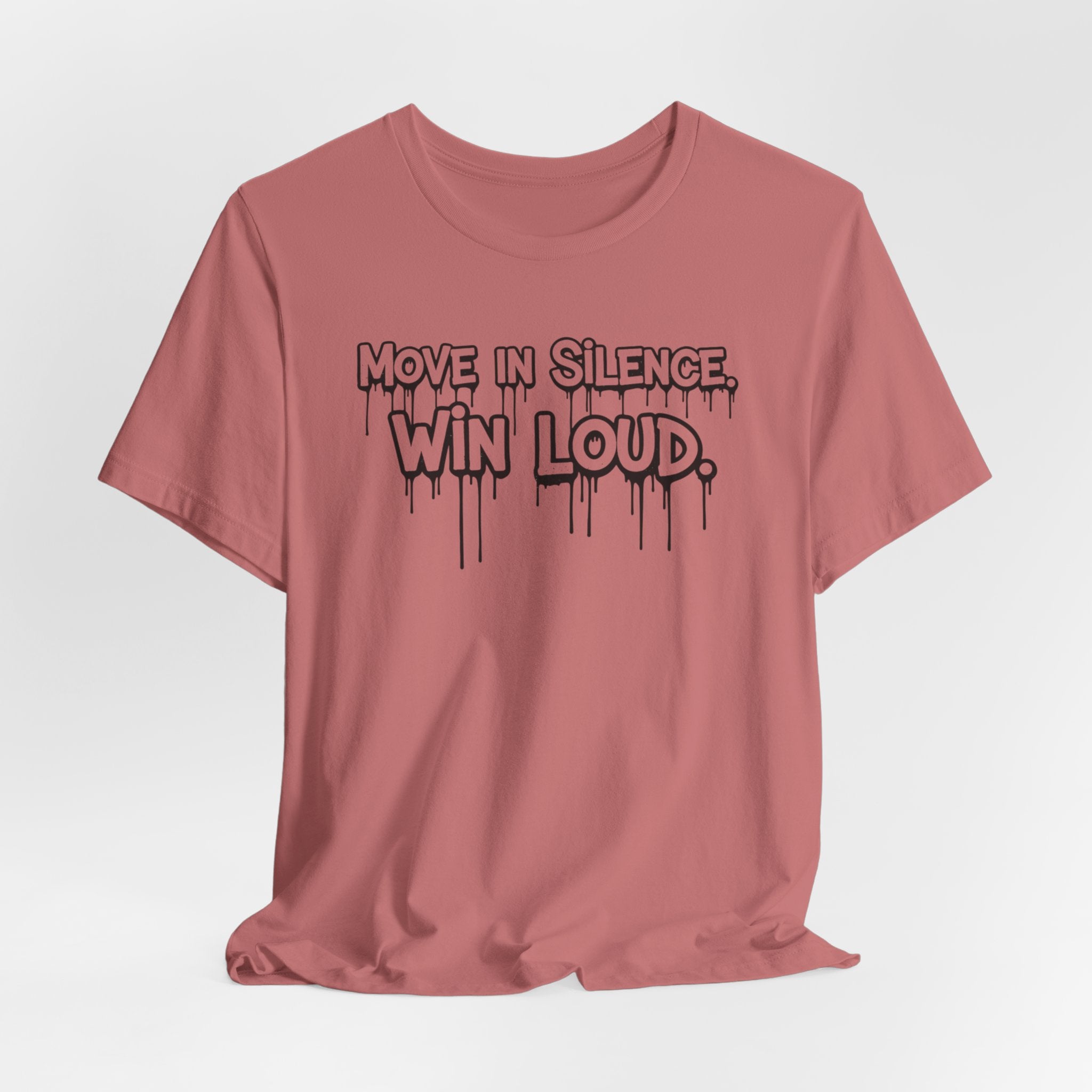Move in Silence, Win Loud Tee