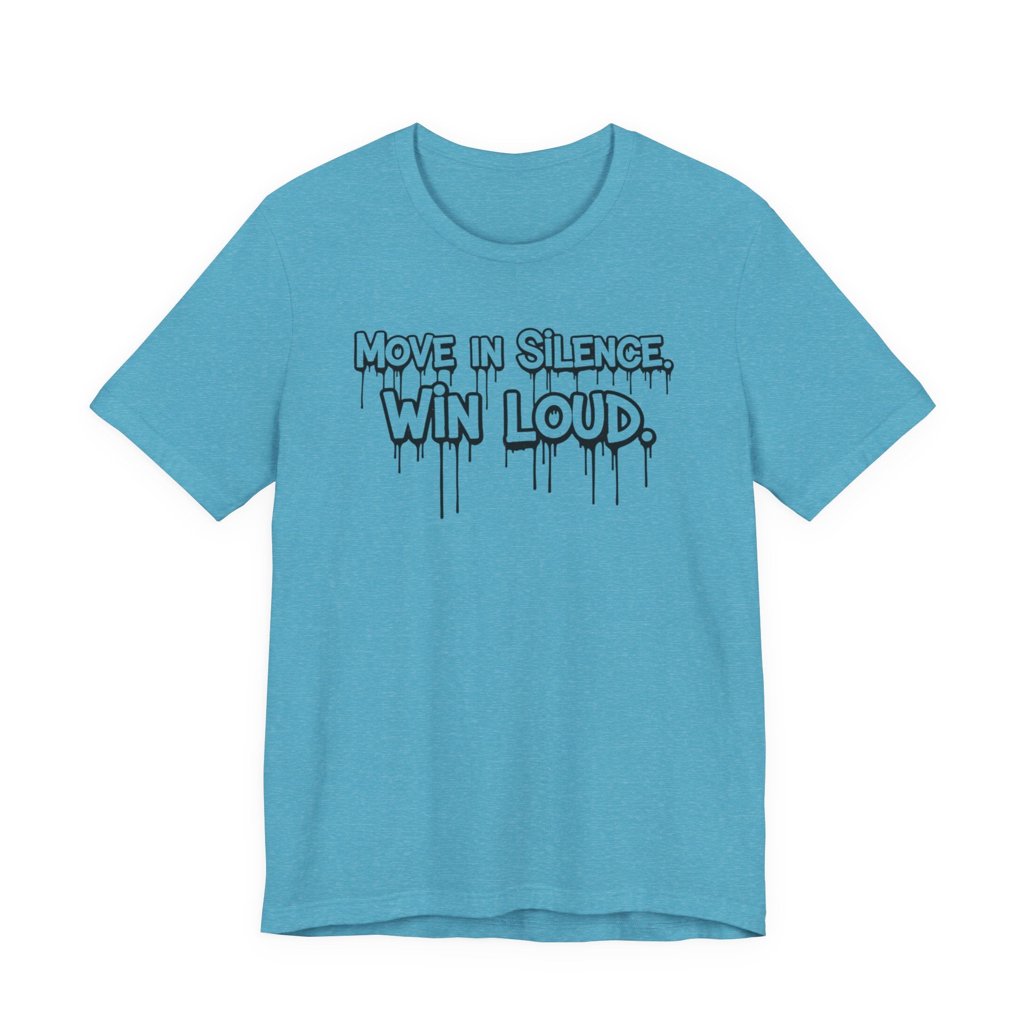 Move in Silence, Win Loud Tee