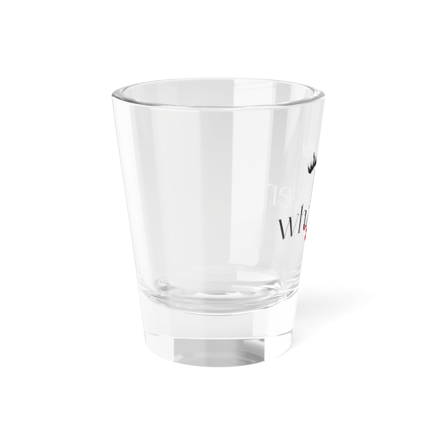 Shot Glass - Whatever Design