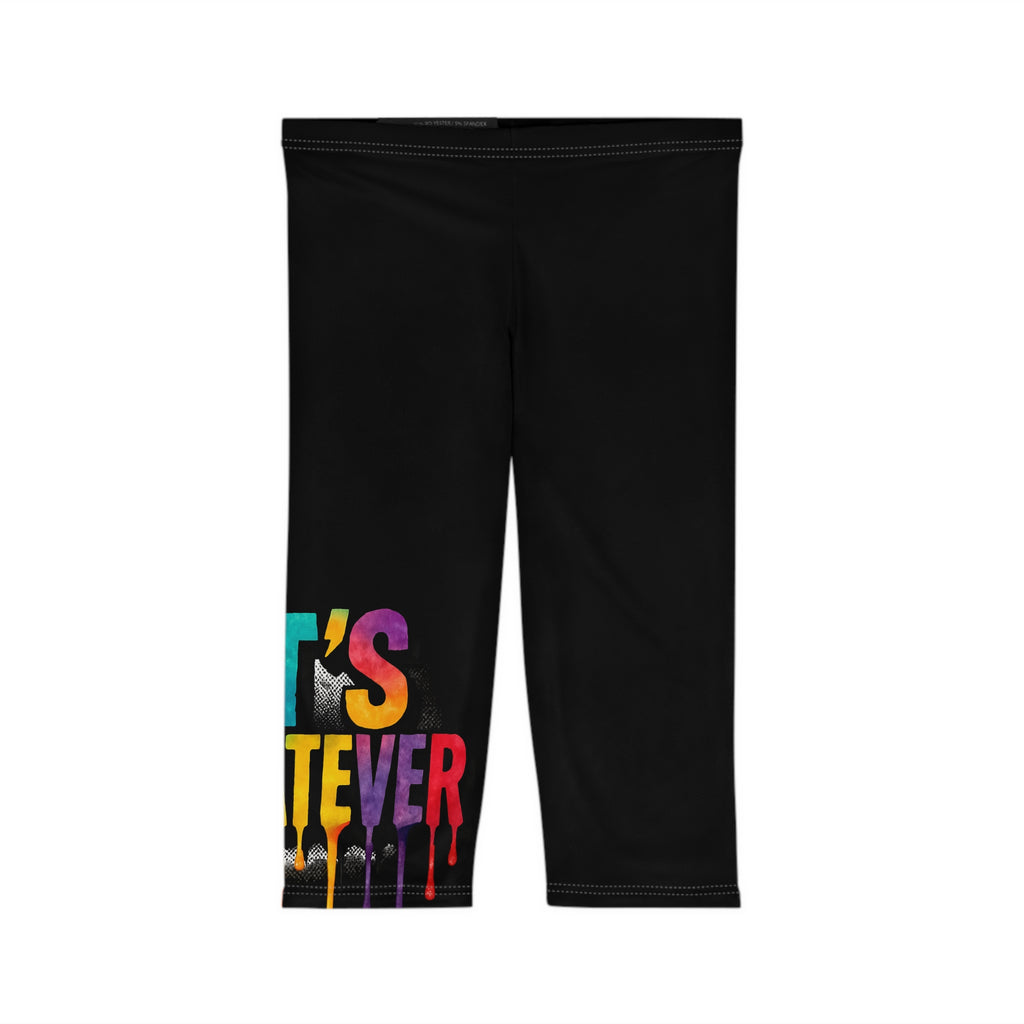 Capri Leggings — Colorful Drip Text Graphic ‘It’s Whatever’ Active Crop Pants
