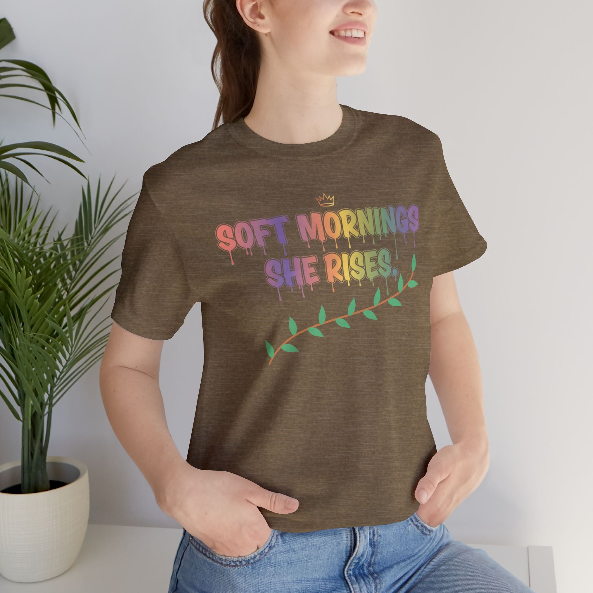 Soft Mornings. She Rises. — Women's Empowerment Tee