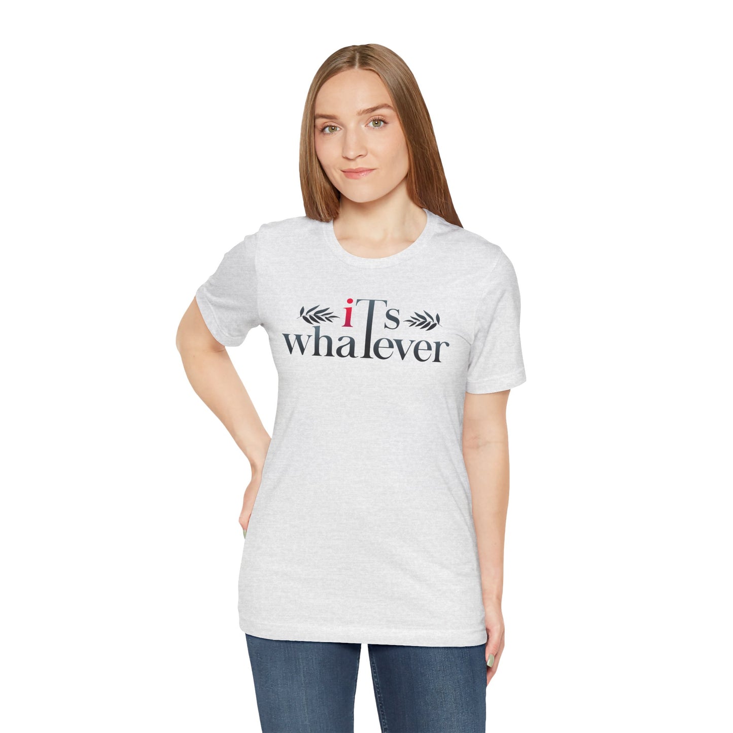 Unisex Jersey Short Sleeve Tee - 'It's Whatever' Casual Shirt