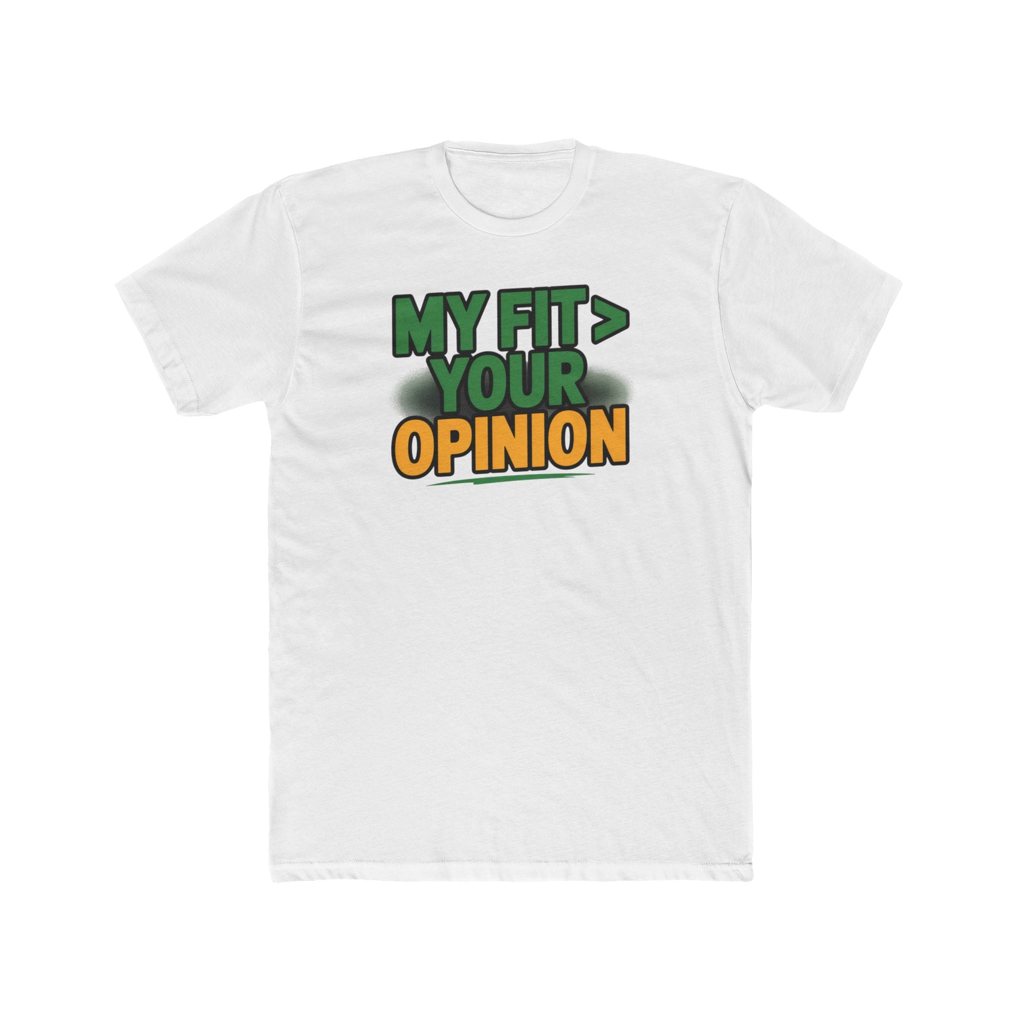 My Fit > Your Opinion T-Shirt — Funny Graphic Tee for Gym & Confidence