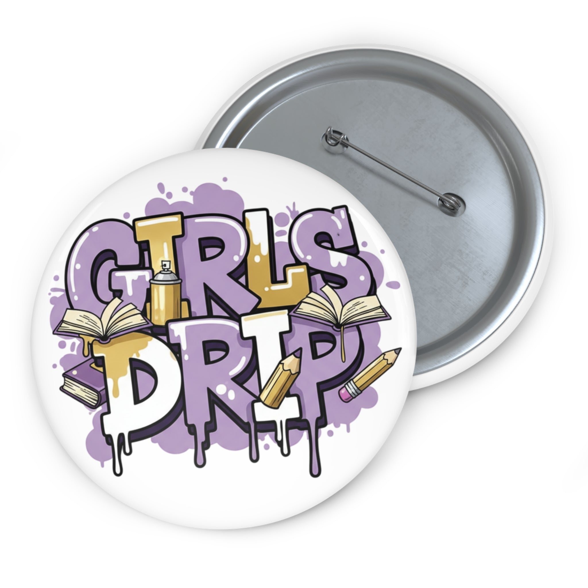 Girls Drip Pin Button | It's Whatever