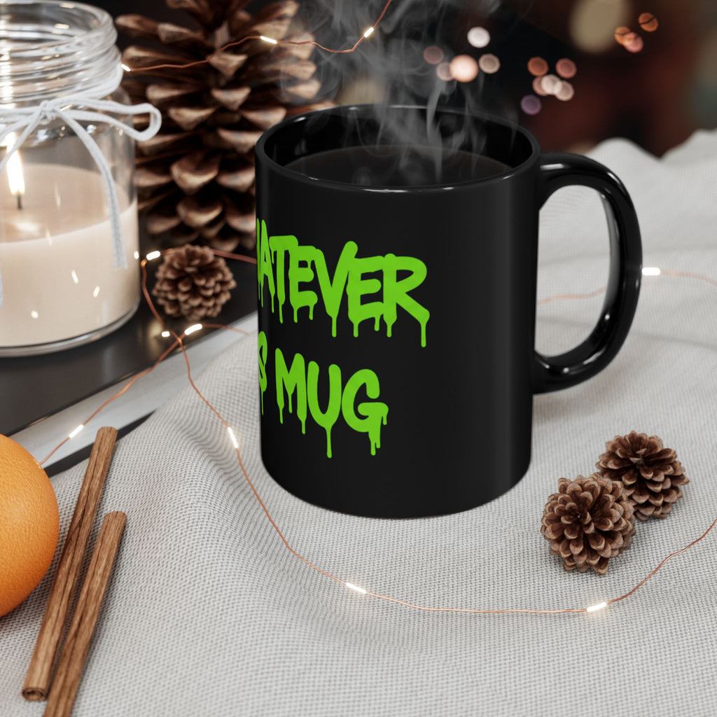Funny Black Mug — Neon Green Drip Coffee Cup (11oz/15oz)