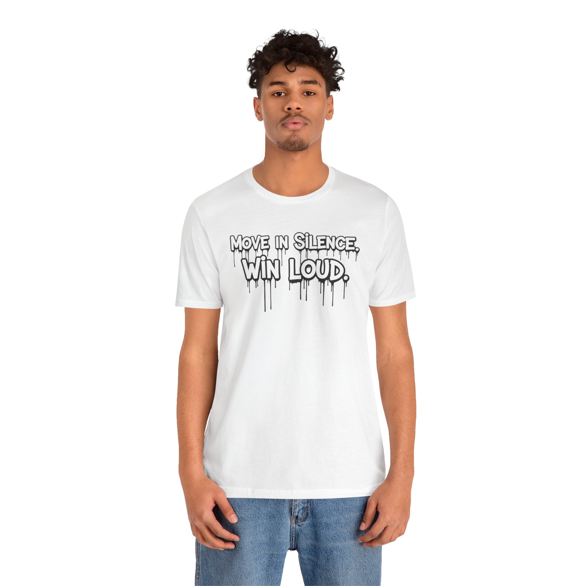 Move in Silence, Win Loud Tee