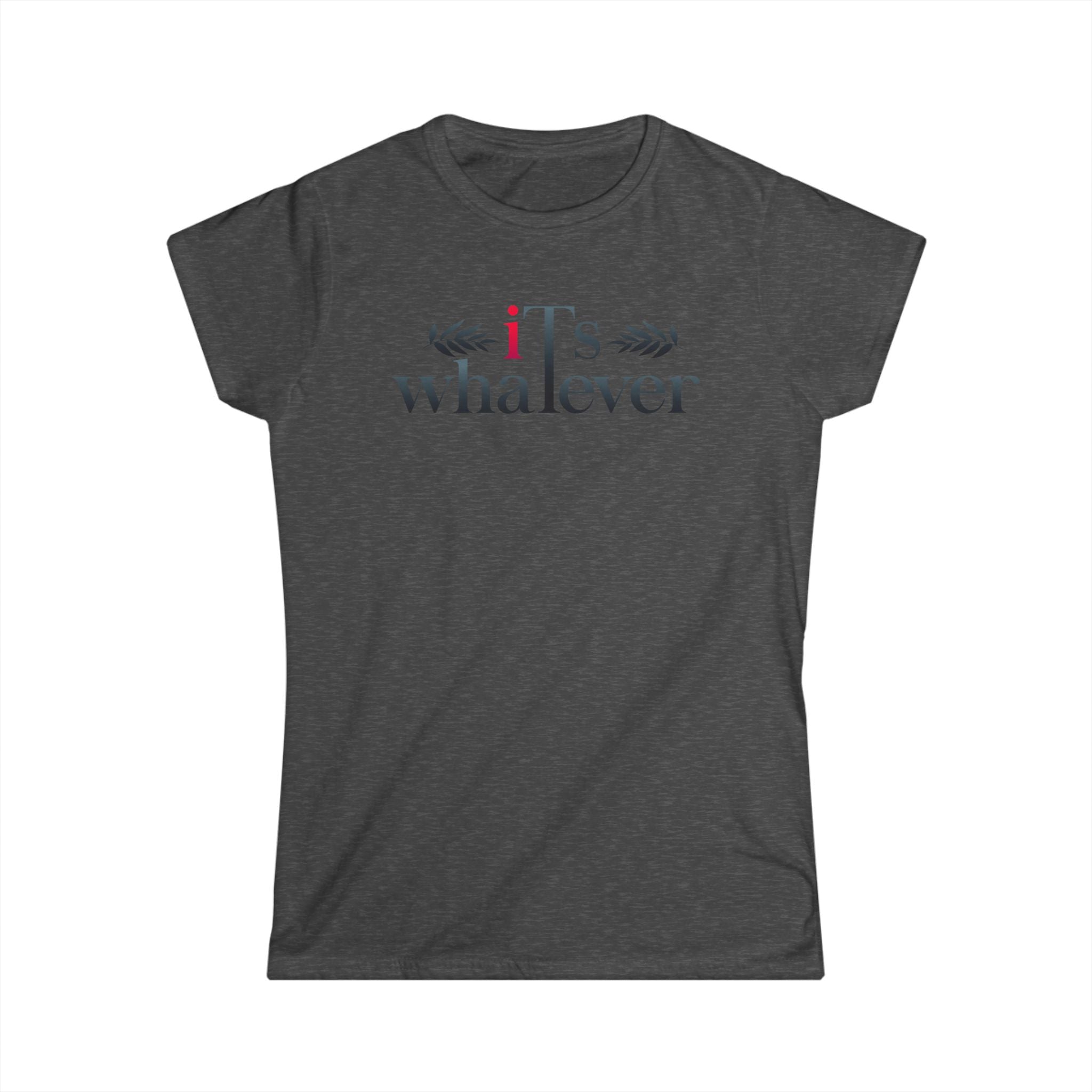 Women's Tee - "It's Whatever" Minimal Casual Graphic Shirt
