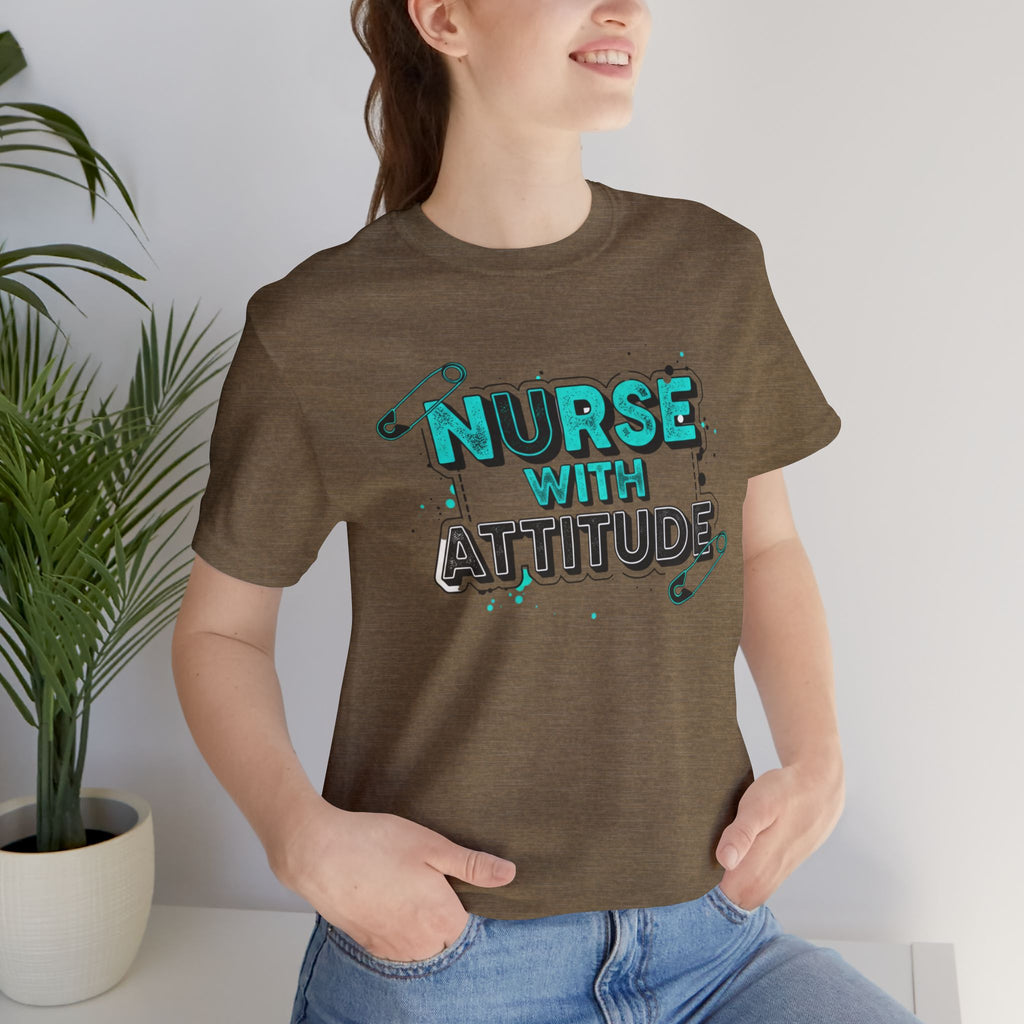 Nurse With Attitude T-Shirt — Funny Medical Tee for Nurses
