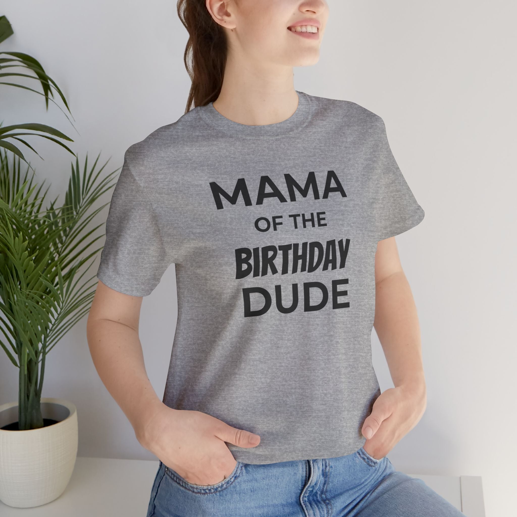 Mama of the Birthday Dude Tee