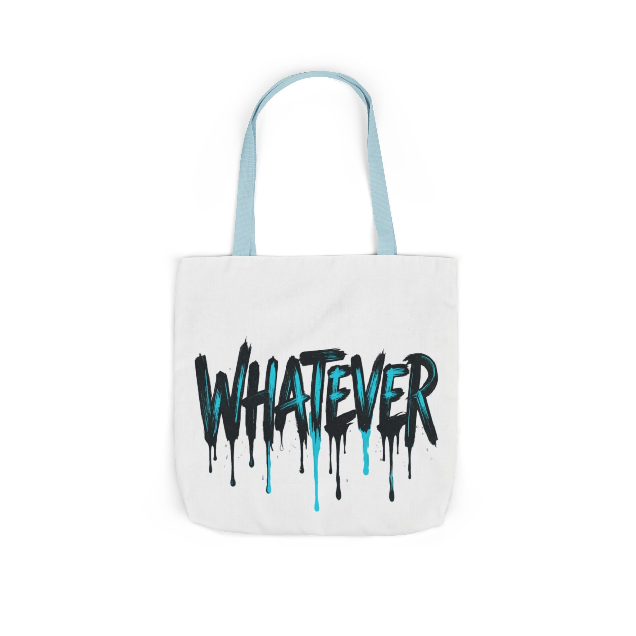 Whatever Drip Tote
