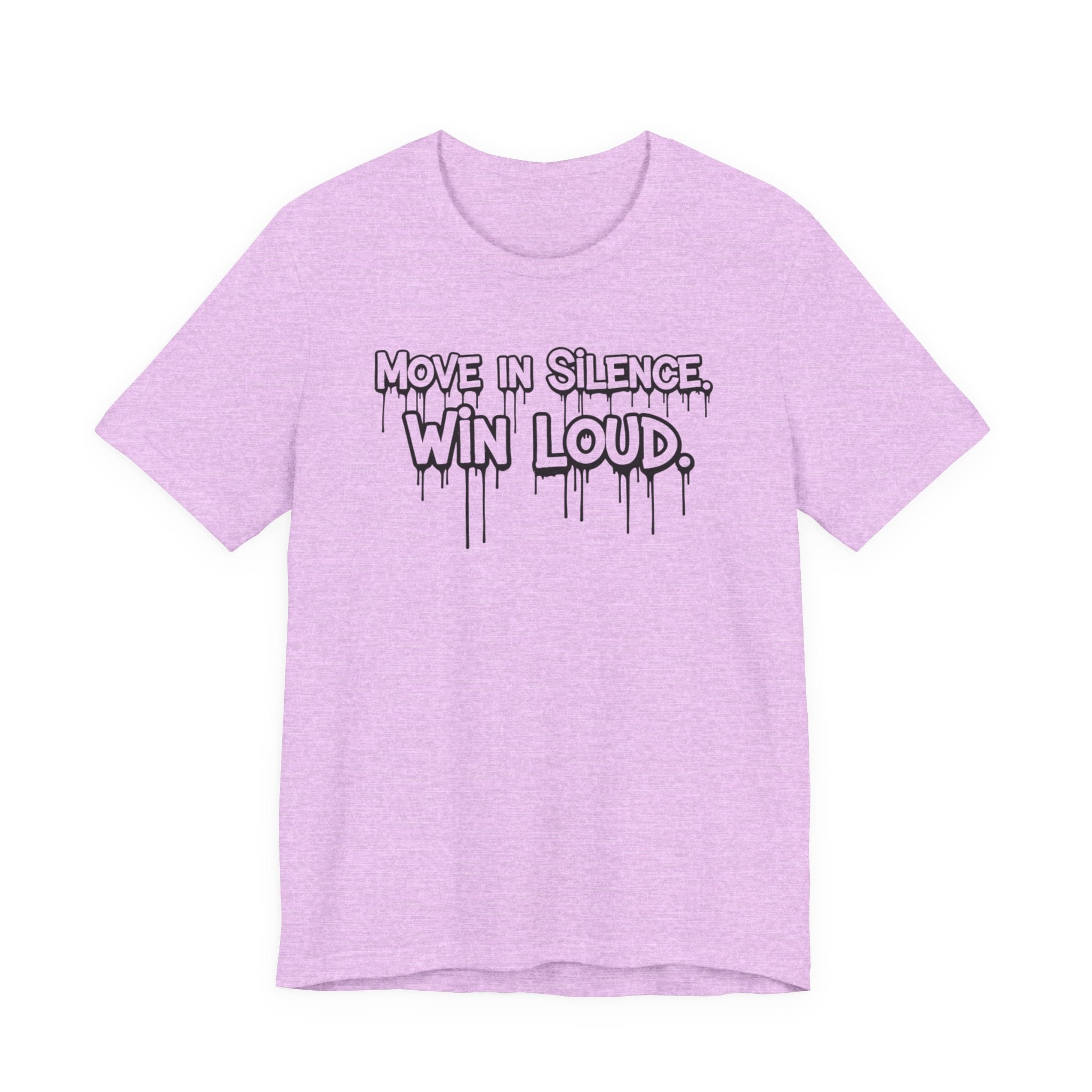 Move in Silence, Win Loud Tee