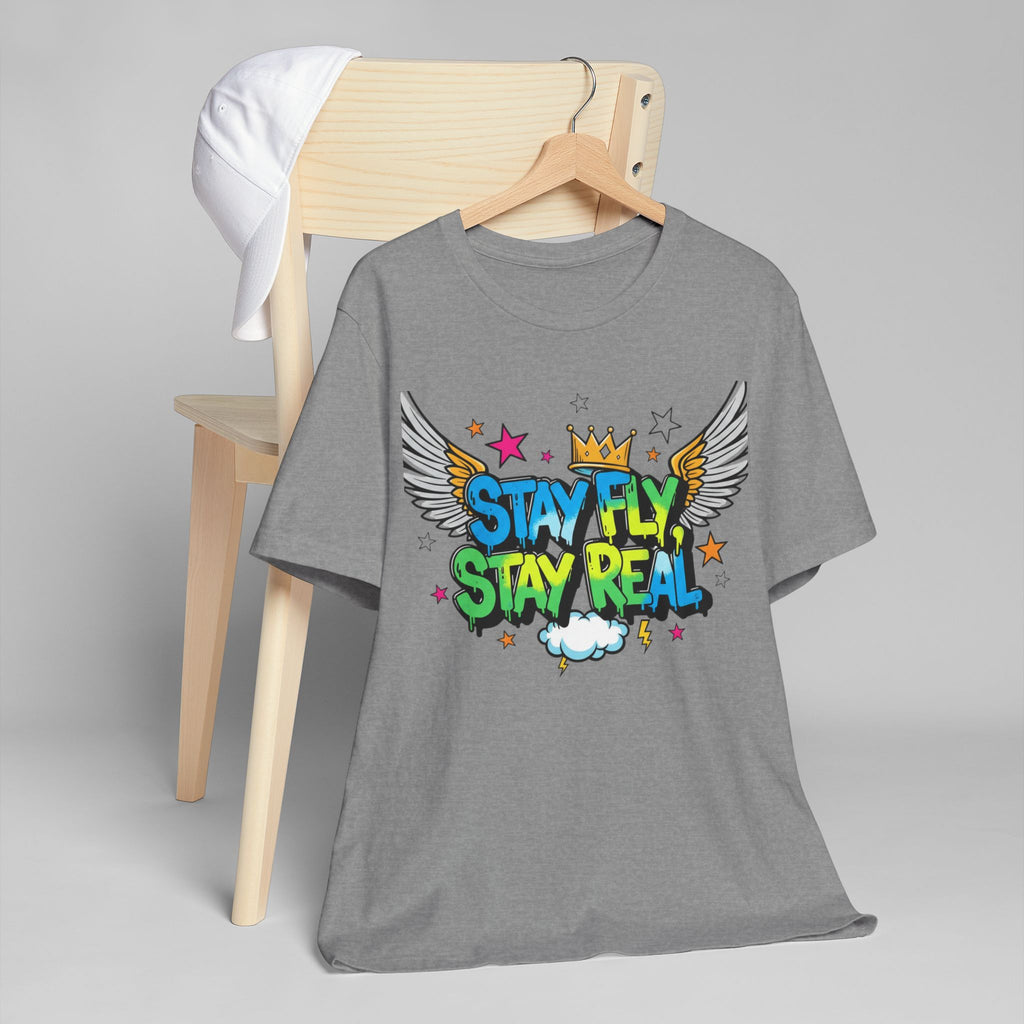 Stay Fly Stay Real Tee