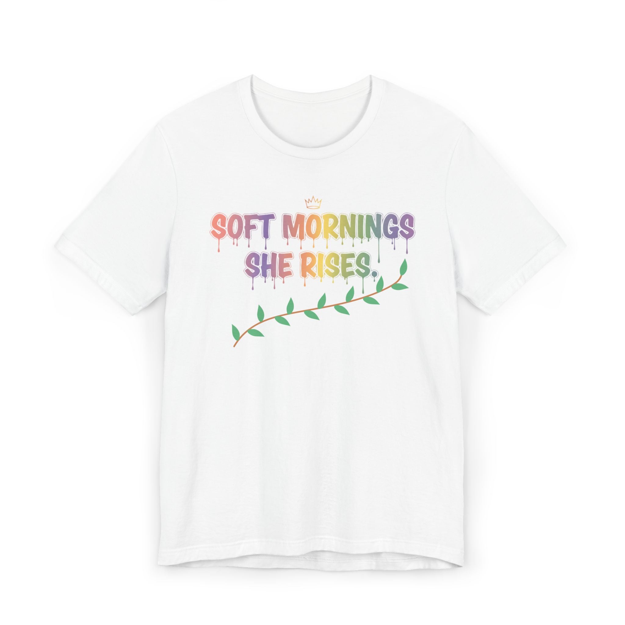 Soft Mornings. She Rises. — Women's Empowerment Tee
