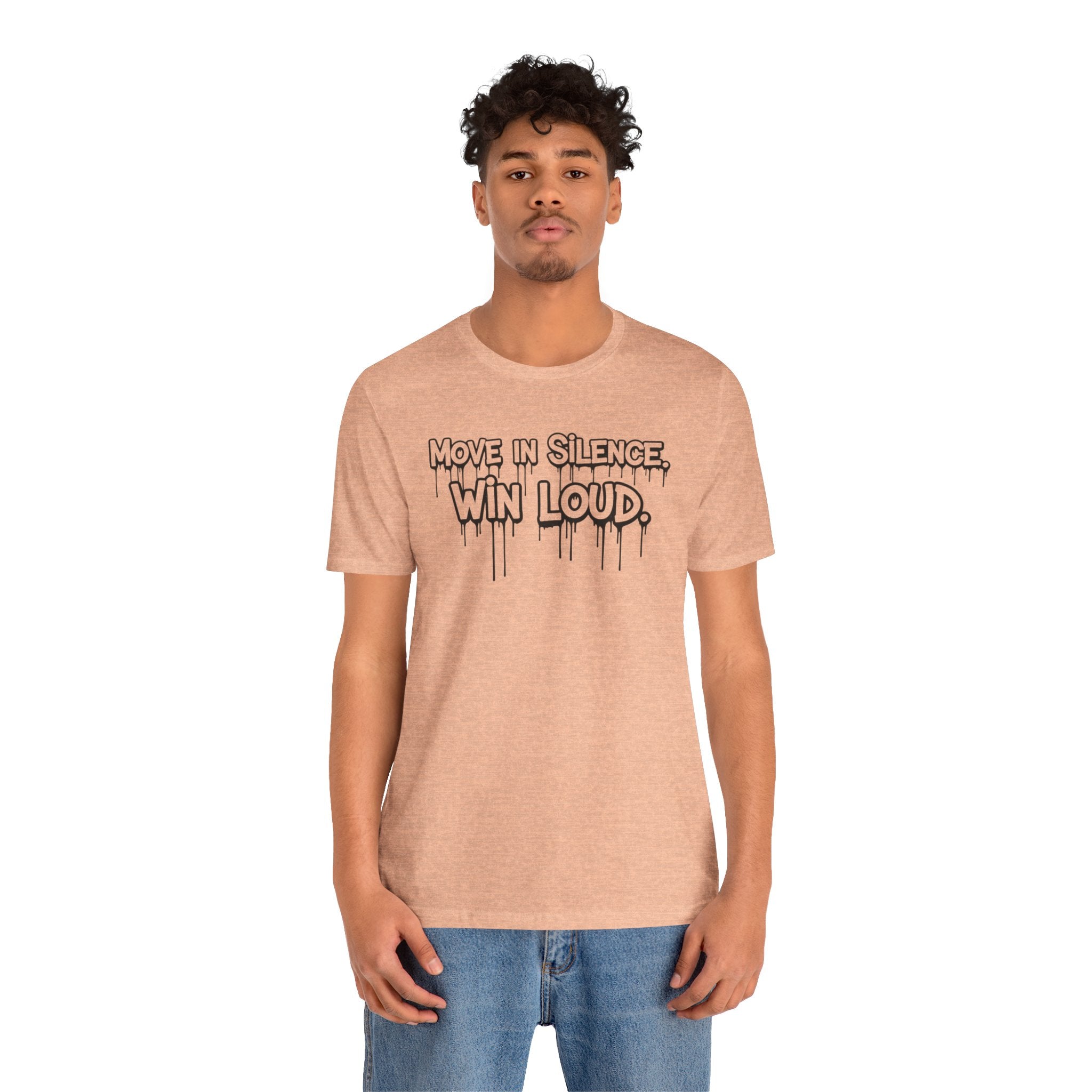 Move in Silence, Win Loud Tee