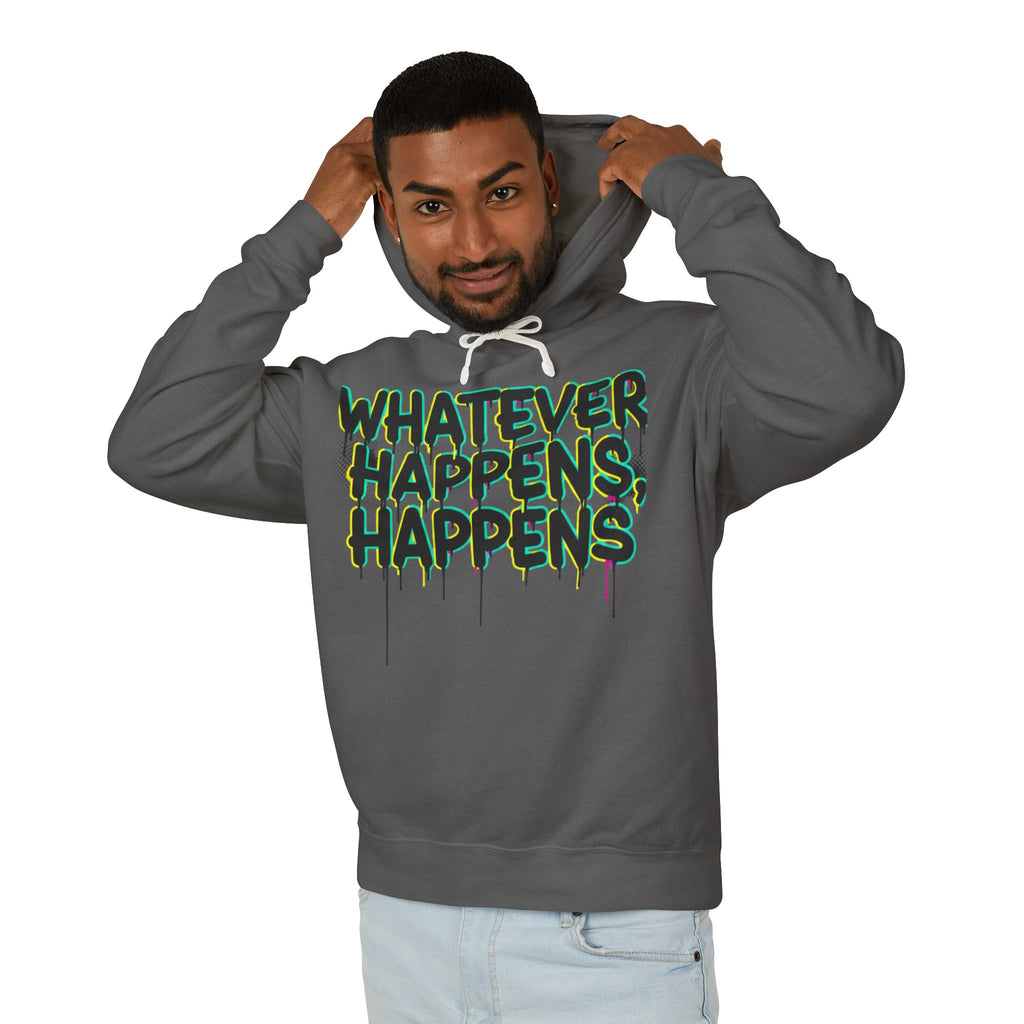 Whatever Happens Happens Hoodie