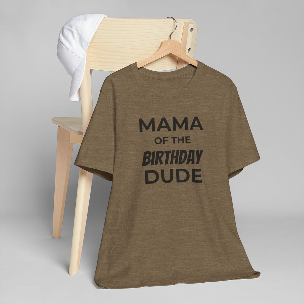 Mama of the Birthday Dude Tee